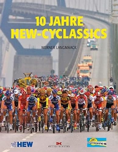 10 Jahre HEW Cyclassics: Mit allen Teilnehmern 1996-2005