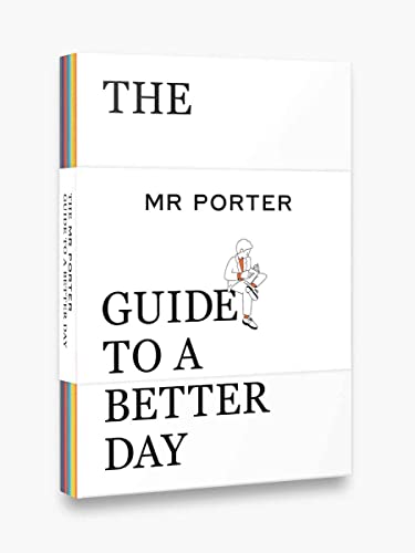 The Mr. Porter Guide to a Better Day