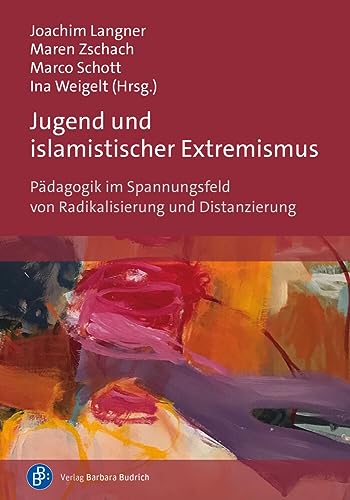 Jugend und islamistischer Extremismus: Pädagogik im Spannungsfeld von Radikalisierung und Distanzierung Jugend und islamistischer Extremismus: Pädagogik im Spannungsfeld von Radikalisierung und Distanzierung