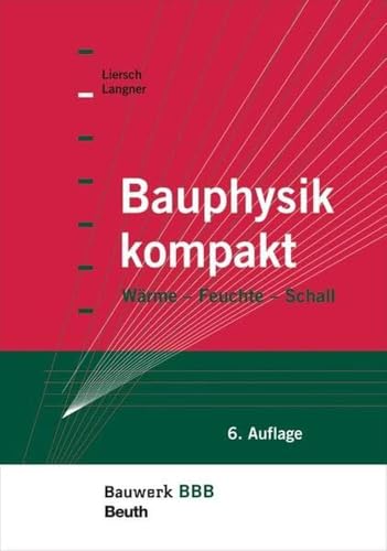 Bauphysik kompakt: Wärme, Feuchte, Schall Bauwerk-Basis-Bibliothek