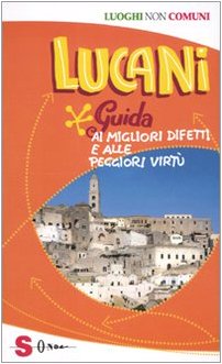 Lucani. Guida ai migliori difetti e alle peggiori virtù (Luoghi non comuni)
