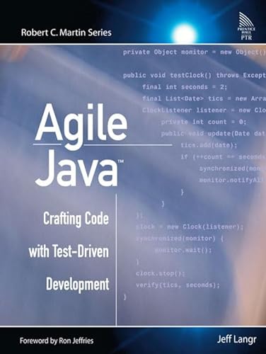 Agile Java¿: Crafting Code with Test-Driven Development (Robert C. Martin Series)