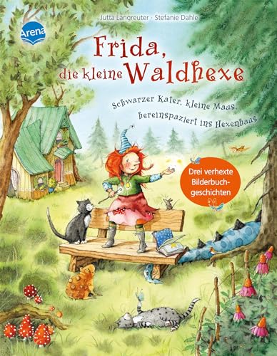 Frida, die kleine Waldhexe. Schwarzer Kater, kleine Maus, hereinspaziert ins Hexenhaus! Drei verhexte Bilderbuchgeschichten Frida, die kleine Waldhexe. Schwarzer Kater, kleine Maus, hereinspaziert ins Hexenhaus! Drei verhexte Bilderbuchgeschichten