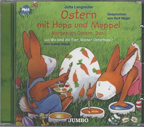 Ostern mit Hops und Moppel: Morgen ist Ostern, Dani! und Wo sind die Eier, kleiner Osterhase? Ostern mit Hops und Moppel: Morgen ist Ostern, Dani! und Wo sind die Eier, kleiner Osterhase?