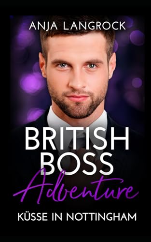 British Boss Adventure: Küsse in Nottingham