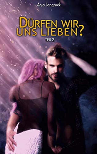 Dürfen wir uns lieben?: Teil 2