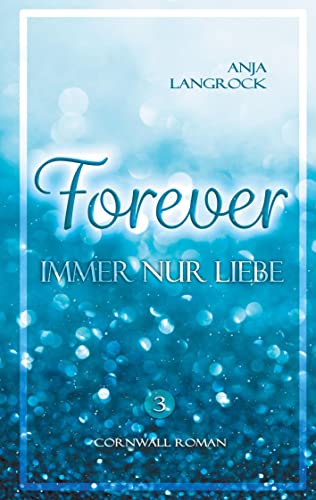 Forever: Immer nur Liebe (Forever Cornwall-Reihe) von Books on Demand GmbH