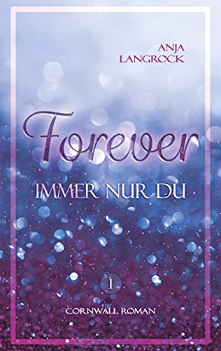 Forever: Immer nur du (Forever Cornwall-Reihe, Band 1) von Books on Demand GmbH