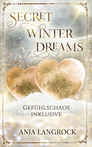 Secret Winter Dreams: Gefühlschaos inklusive (Colorado Winter Dreams, Band 2)