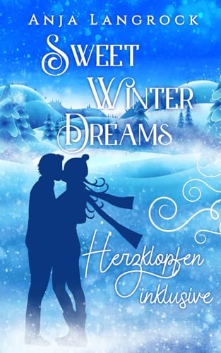 Sweet Winter Dreams: Herzklopfen inklusive (Colorado Winter Dreams, Band 1)