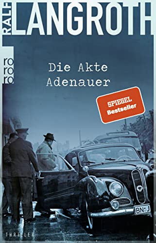 Die Akte Adenauer: Historischer Thriller von Rowohlt TB.