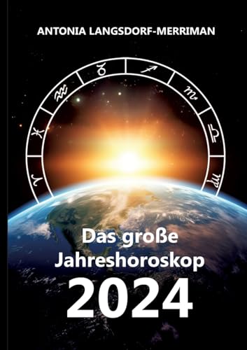 Das große Jahreshororoskop 2024: Die Tendenzen für die 12 Sternzeichen von Books on Demand