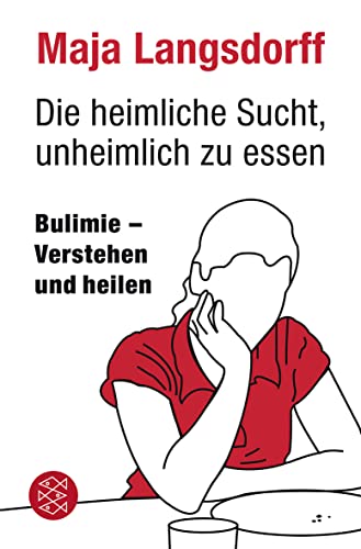 Die heimliche Sucht, unheimlich zu essen: Bulimie - Verstehen und heilen