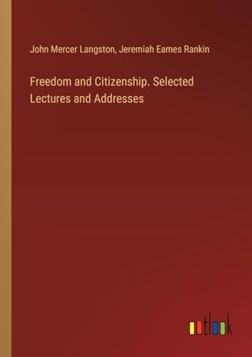 Freedom and Citizenship. Selected Lectures and Addresses von Outlook Verlag