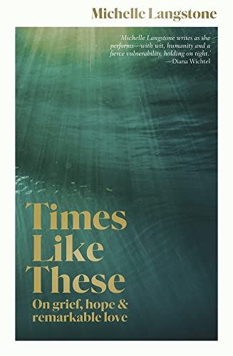 Times Like These: On Grief, Hope & Remarkable Love von Allen & Unwin