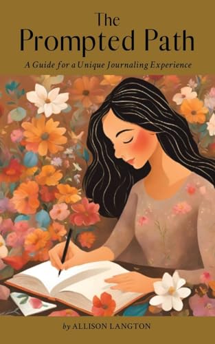 The Prompted Path: A Guide for a Unique Journaling Experience von Tellwell Talent