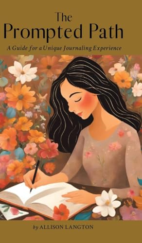 The Prompted Path: A Guide for a Unique Journaling Experience von Tellwell Talent