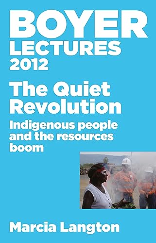 Boyer Lectures 2012 Quiet Revolution: The Quiet Revolution: Indigenous People and the Resources Boom von ABC Books