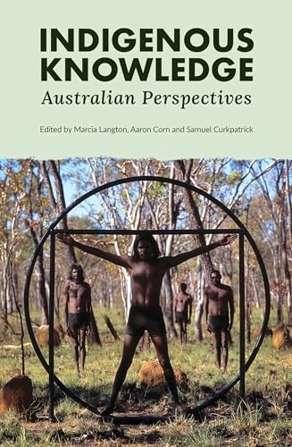 Indigenous Knowledge: Australian Perspectives von Melbourne University Press
