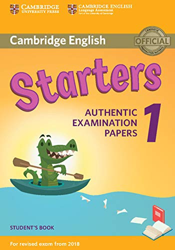 Cambridge English Young Learners 1 Starters Student´s Book (2017): Authentic Examination Papers