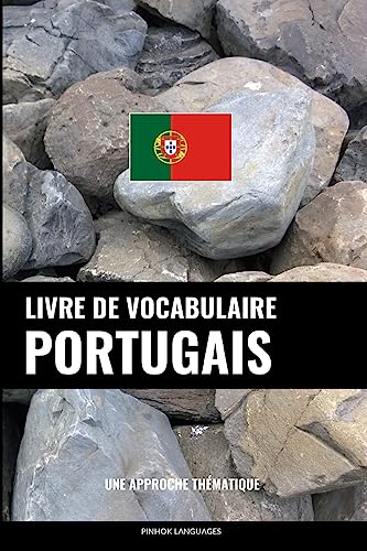 Livre de vocabulaire portugais: Une approche thématique von CREATESPACE