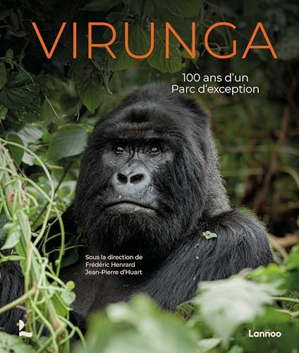 Virunga: 100 ans d'un parc d'exception von Lannoo