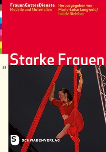 FrauenGottesDienste - Starke Frauen: Modelle und Materialien (FrauenGottesDienste: Modelle und Materialien) von Schwabenverlag