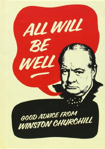 All Will Be Well: Good Advice from Winston Churchill