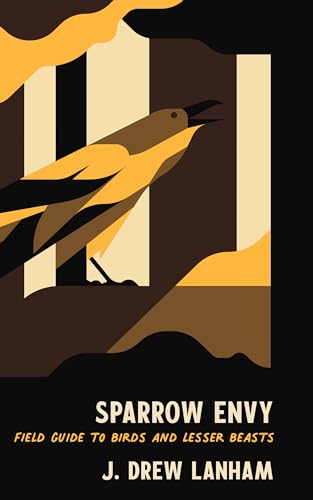 Sparrow Envy: Field Guide to Birds and Lesser Beasts von Hub City Press