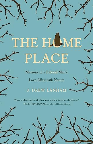 Home Place: Memoirs of a Colored Man's Love Affair with Nature von Milkweed Editions