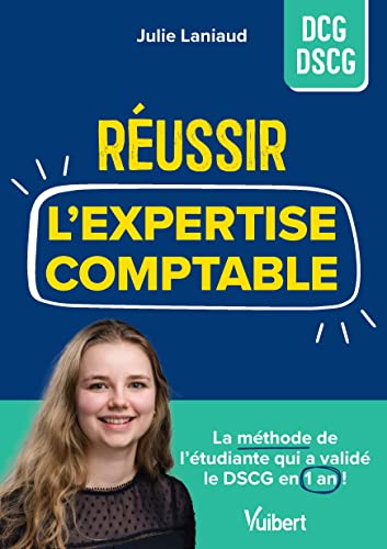 Réussir l'expertise-comptable: La méthode de l’étudiante qui a validé le DSCG en 1 an ! von VUIBERT