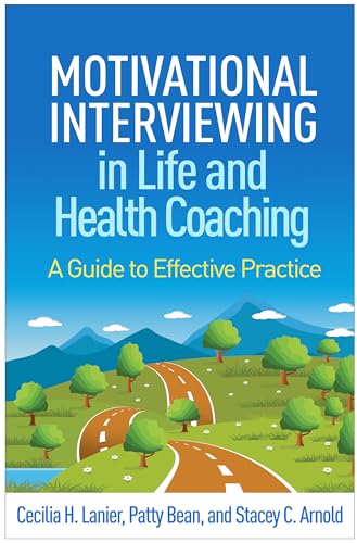 Motivational Interviewing in Life and Health Coaching: A Guide to Effective Practice (Applications of Motivational Interviewing Series) von Guilford Press