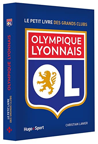 Le petit livre de l'Olympique Lyonnais Le petit livre de l'Olympique Lyonnais von HUGO SPORT