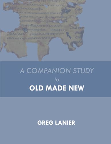 A Companion Study to Old Made New von Independently published