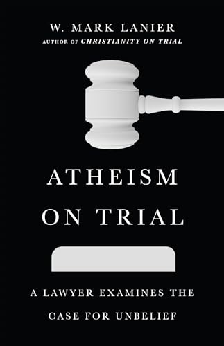Atheism on Trial: A Lawyer Examines the Case for Unbelief von IVP