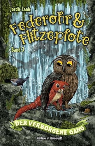 Federohr und Flitzepfote 3 - Der verborgene Gang: Ein spannendes Abenteuer im Dämmerwald (Federohr-Reihe, Band 3) von Independently published