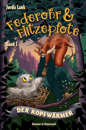 Federohr und Flitzepfote - Der Kopfwärmer: Abenteuer im Dämmerwald Band 1 Federohr und Flitzepfote - Der Kopfwärmer: Abenteuer im Dämmerwald Band 1 von tolino media