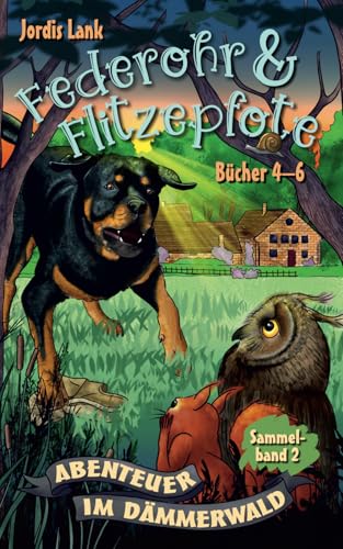 Federohr und Flitzepfote - Sammelband 2 (Bücher 4-6): Abenteuer im Dämmerwald von Independently published