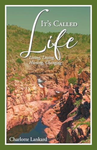 It's Called Life: Living, Loving, Hurting, Changing It's Called Life: Living, Loving, Hurting, Changing von URLink Print & Media, LLC