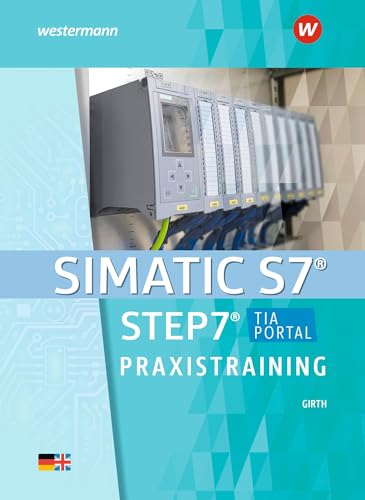 SIMATIC S7 - STEP 7: Praxistraining Schulbuch: Praxistraining: Schülerband