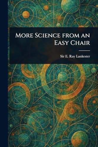 More Science From an Easy Chair von Anson Street Press