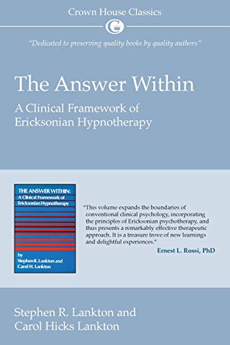 The Answer Within: A Clinical Framework of Ericksonian Hypnotherapy (Crown House Classics) von Crown House Publishing