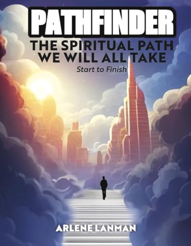 Pathfinder - The Spiritual Path We Will All Take: Start to Finish von Bookbaby