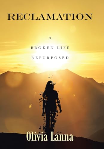 Reclamation: A Broken Life Repurposed von Westbow Press