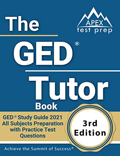 The GED Tutor Book: GED Study Guide 2021 All Subjects Preparation with Practice Test Questions [3rd Edition] von APEX Test Prep