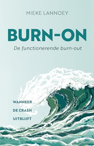 Burn-on: de functionerende burn-out : wanneer de crash uitblijft von AnkhHermes, Uitgeverij