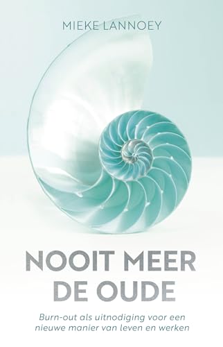 Nooit meer de oude: burn-out als uitnodiging voor een nieuwe manier van leven en werken von AnkhHermes, Uitgeverij