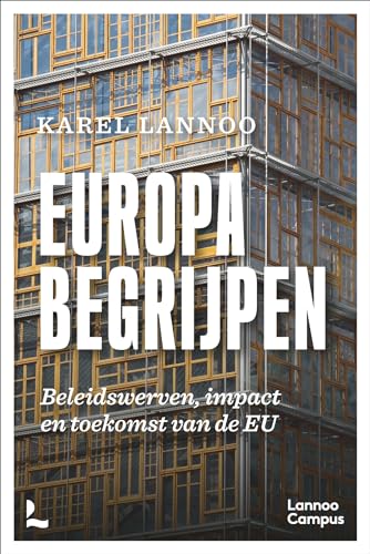 Europa begrijpen: beleidswerven, impact en toekomst van de EU von Lannoo Campus