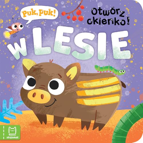 Puk, puk! Otwórz okienko! W lesie von Aksjomat