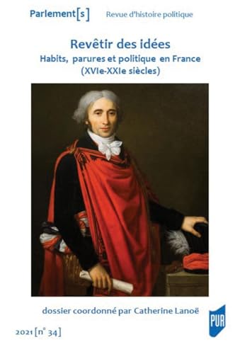 Revêtir des idées: Habits, parures et politique en France (XVIe-XXIe siècles)